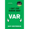 I Can't Stop Thinking about Var: Forward by Jonathan Wilson
