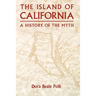 The Island of California: A History of the Myth