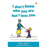 I don't know who you are but I love you: Connecting with your loved one despite the fog of dementia