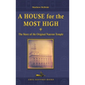 A House for the Most High: The Story of the Original Nauvoo Temple
