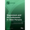 Magnesium and Microelements in Older Persons