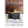 To Know Him: A 31-Day Devotional Journey