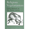 Religious Vegetarianism: From Hesiod to the Dalai Lama