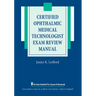 Certified Ophthalmic Medical Technologist Exam Review Manual