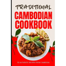 Traditional Cambodian Cookbook: 50 Authentic Recipes from Cambodia
