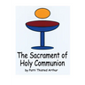 The Sacrament of Holy Communion