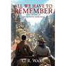 All We Have to Remember