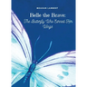 Belle The Brave: The Butterfly Who Earned Her Wings