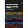 Trauma-Informed Psychotherapy for BIPOC Communities: Decolonizing Mental Health