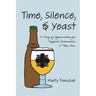 Time, Silence, and Yeast