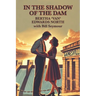 In the Shadow of the Dam: BERTHA 'VAN' EDWARDS NORTH with Bill Seymour