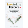 Love to Live Forever: Fixing Human Problems Permanently God's Way