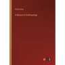 A Manual of Anthropology