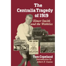 The Centralia Tragedy of 1919: Elmer Smith and the Wobblies