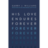 His Love Endures Forever: Reflections on the Immeasurable Love of God