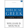 Biblical Greek: A Compact Guide: Second Edition