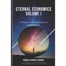 Eternal Economics: A Theory of Economics & Its Applications