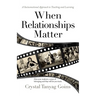 When Relationships Matter: A Socioemotional Approach to Teaching and Learning