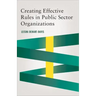 Creating Effective Rules in Public Sector Organizations
