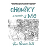 Chomsky and Me: A Memoir