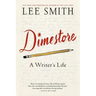 Dimestore: A Writer's Life