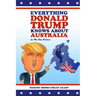 Everything Donald Trump Knows About Australia