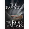 The Pastor & the Rod of Moses