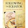 Following the Equator: A Journey Around the World