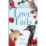 Love Tails: True Animal Stories to Inspire & Uplift