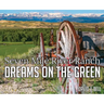 Dreams On The Green: Seven Mile River Ranch