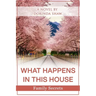 What Happens in This House: Family Secrets