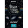 Observing the Messier Objects with a Small Telescope: In the Footsteps of a Great Observer