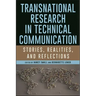Transnational Research in Technical Communication: Stories, Realities, and Reflections