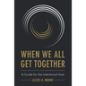 When We All Get Together: A Guide for the Intentional Host