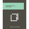 Biography Of A Battalion