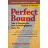 Perfect Bound: How to Navigate the Book Publishing Process Like a Pro (Revised Edition)
