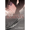 Here Come the Marines: Memoirs of Billy Godfrey
