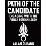 Path of the Candidate: Engaging With The French Foreign Legion