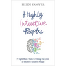 Highly Intuitive People: 7 Right-Brain Traits to Change the Lives of Intuitive-Sensitive People