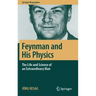 Feynman and His Physics: The Life and Science of an Extraordinary Man