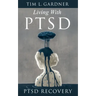 Living With PTSD: PTSD Recovery