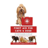First Aid for Cats and Dogs: The Complete Guide to First Aid for your companion cat or dog