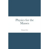 Physics for the Masses