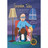 Grandpa Tales: And other fabricated Stories told to me as a child