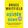 The Upside of Down: How Chaos and Uncertainty Breed Opportunity in South Africa
