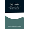 Lady Eureka; or, The Mystery: A Prophecy of the Future. Volume III