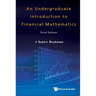 Undergraduate Introduction to Financial Mathematics, an (Third Edition)