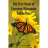 My First Book of Common Wisconsin Butterflies