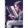 Gameplay Mode: War, Simulation, and Technoculture