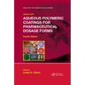 Aqueous Polymeric Coatings for Pharmaceutical Dosage Forms